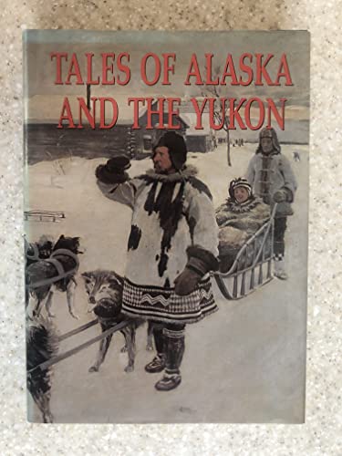 Tales of Alaska and the Yukon
