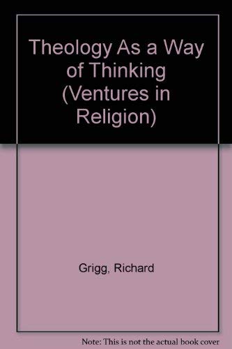 Theology As a Way of Thinking (VENTURES IN RELIGION)