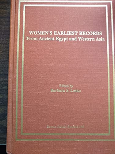 Women's Earliest Records: From Ancient Egypt and Western Asia : Proceedings of the Conference on Women in the Ancient Near East Brown University, Pr