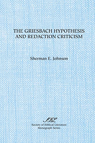 The Griesbach Hypothesis and Redaction Criticism (Monograph Series)