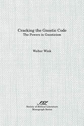 Cracking the Gnostic Code: The Powers in Gnosticism (Society of Biblical Literature Monograph Series, 46)