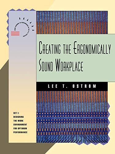Creating the Ergonomically Sound Workplace (A Publication in the Nspi)
