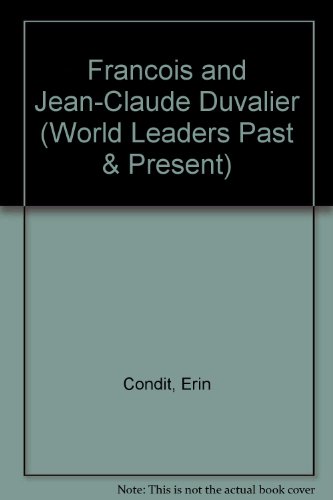 Francois and Jean Claude Duvalier (World Leaders Past & Present)