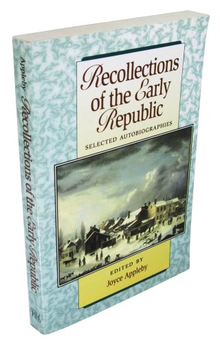 Recollections Of The Early Republic: Selected Autobiographies