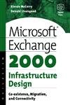 Microsoft Exchange 2000 Infrastructure Design: Co-existence, Migration and Connectivity