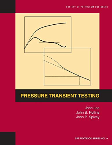 Pressure Transient Testing: Textbook 9 (Spe Textbook)