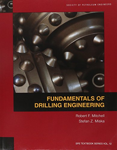 Fundamentals of Drilling Engineering (Spe Textbook Series)