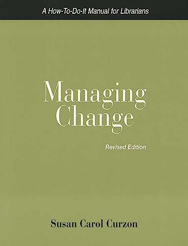 Managing Change: A How-to-Do-It Manual for Libraries (How-To-Do-It Manual for Librarians)