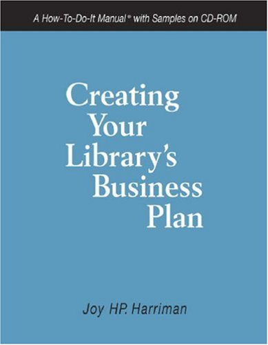 Creating Your Library's Business Plan: A How-To-Do-It Manual with Samples on CD-ROM