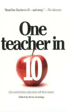 One Teacher in Ten: Gay and Lesbian Educators Tell Their Stories