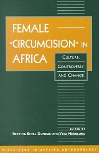 Female "Circumcision" in Africa: Culture, Controversy, and Change