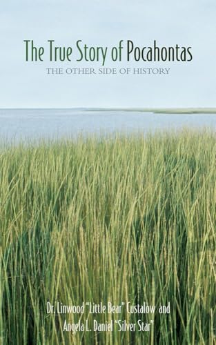 The True Story of Pocahontas: The Other Side of History