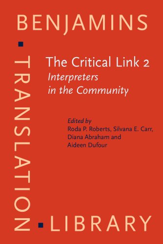 The Critical Link 2: Interpreters in the Community Selected Papers from the Second International Conference on Interpreting in Legal, Health, and Social Service