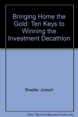 Bringing Home the Gold: 10 Keys to Winning the Investment Decathlon