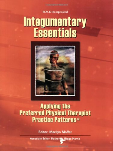 Integumentary Essentials: Applying the Preferred Physical Therapist Patterns(SM) (Essentials in Physical Therapy)