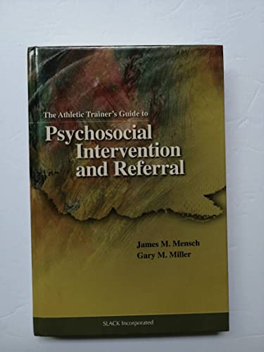 The Athletic Trainer's Guide to Psychosocial Intervention And Referral
