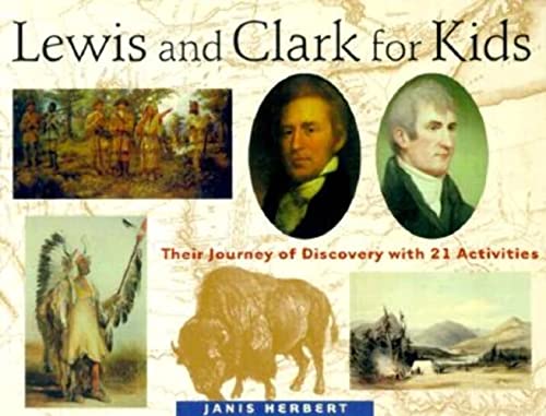 Lewis and Clark for Kids Volume 9: Their Journey of Discovery with 21 Activities (For Kids series)