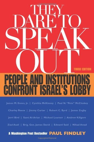 They Dare to Speak Out: People and Institutions Confront Israel's Lobby