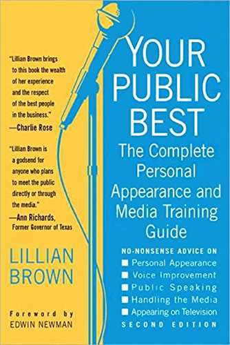 Your Public Best, Second Edition: The Complete Guide to Making Successful Public Appearances in the Meeting Room, on the Platform, and on TV