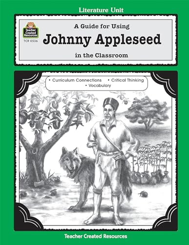 A Guide for Using Johnny Appleseed in the Classroom (Literature Units)