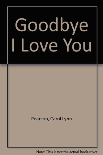 Good-Bye, I Love You: The True Story of a Wife, Her Homosexual Husband-And a Love Honored for Time and All Eternity
