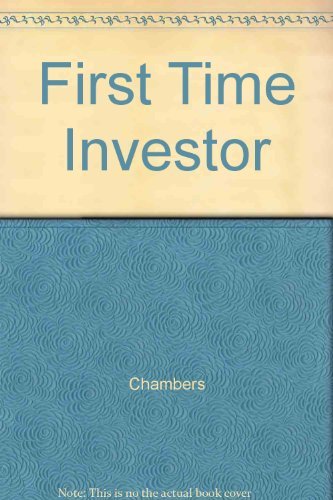 The First Time Investor: How to Start Safe, Investment Smart and Sleep Well!