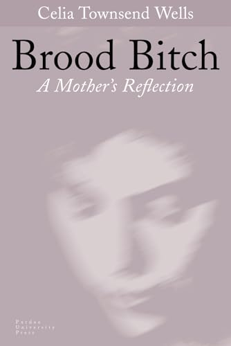 Brood Bitch: A Mother's Reflection (New Directions in the Human-Animal Bond)
