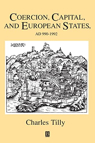 Coercion, Capital, and European States, A.D. 990-1990 (Studies in Social Discontinuity)