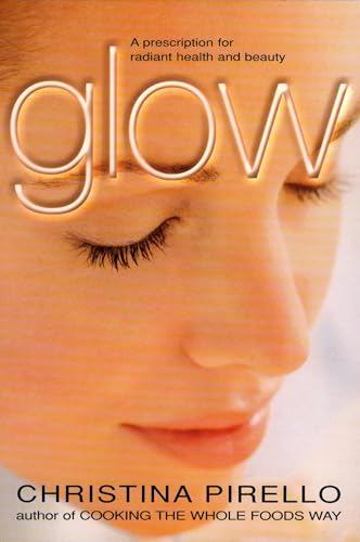 Glow: Prescription for radiant health and beauty