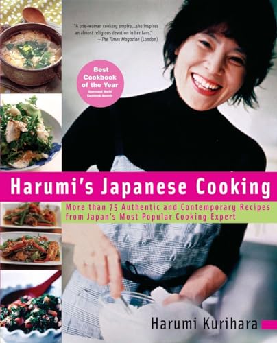 Harumi's Japanese Cooking: More than 75 Authentic and Contemporary Recipes from Japan's Most PopularCooking Expert