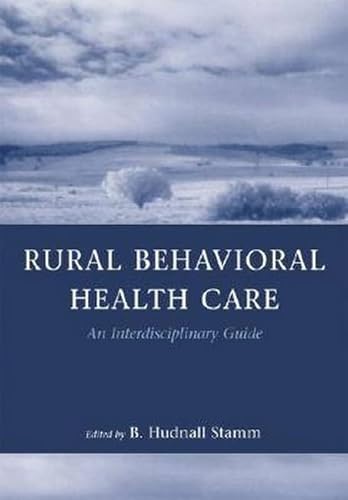Rural Behavior Health Care: An Interdisciplinary Guide