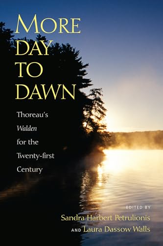 More Day to Dawn: Thoreau's Walden for the Twenty-first Century