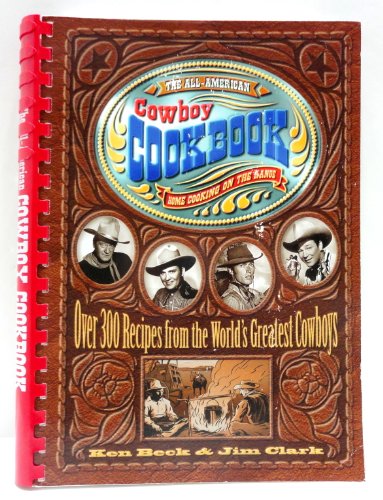 The All-American Cowboy Cookbook: Home Cooking on the Range