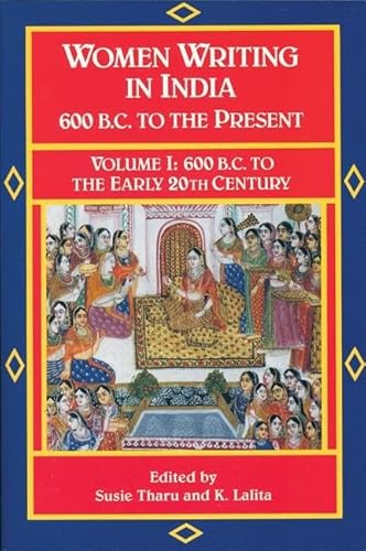 Women Writing in India: 600 B.C. to the Present, V: 600 B.C. to the Early Twentieth Century
