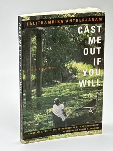 Cast Me Out If You Will: Stories and Memoir
