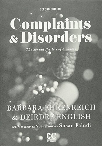 Complaints & Disorders [Complaints and Disorders]: The Sexual Politics of Sickness