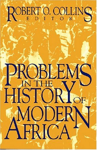 Problems in the History of Modern Africa (Topics in World History. Problems in African History, 3) (v. 3)