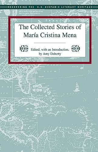 The Collected Stories of Maria Cristina Mena (Recovering the U.s. Hispanic Literary Heritage)