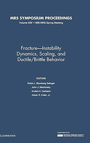 Fracture-Instability Dynamics, Scaling and Ductile/Brittle Behavior: Instability Dynamics, Scaling, and Ductile/Brittle Behavior : Symposium Held ... Research Society Symposium Proceedings)