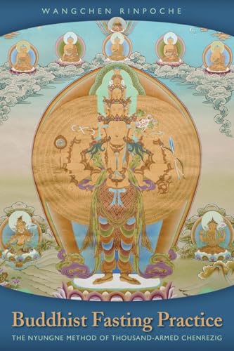 Buddhist Fasting Practice: The Nyungne Method of Thousand Armed Chenrezig Chenrezig