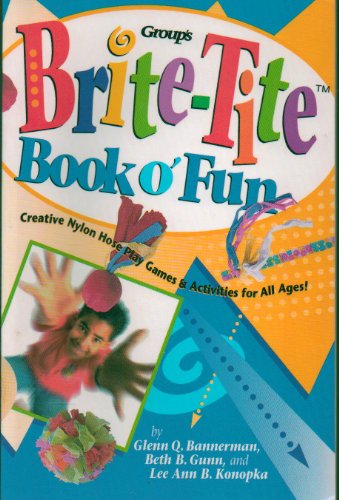Group's Brite-Tite Can O' Fun: Creative Nylon Hose Play Games & Activities for All Ages