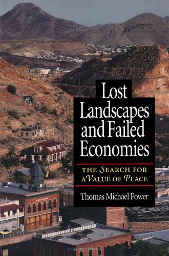 Lost Landscapes and Failed Economies: The Search For A Value Of Place