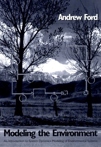 Modeling the Environment: An Introduction to System Dynamics Models of Environmental Systems