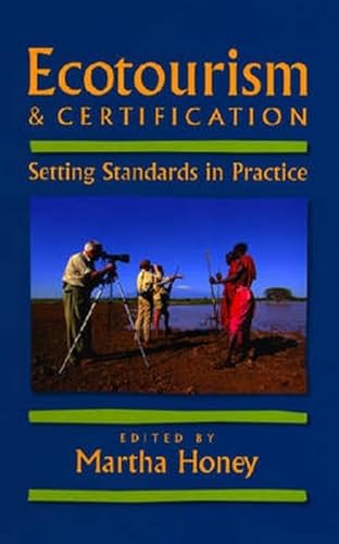 Ecotourism and Certification: Setting Standards in Practice
