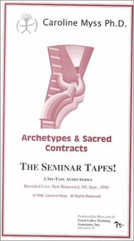 Archetypes & Sacred Contracts: The Seminar Tapes!