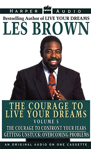 Courage to Live Your Dreams Vol. #5