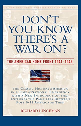Don't You Know There's a War On?: The American Home Front 1941-1945