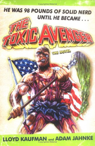 The Toxic Avenger: The Novel