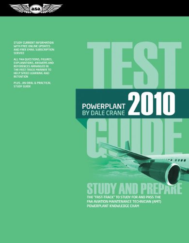 Powerplant Test Guide 2010: The Fast-Track to Study for and Pass the FAA Aviation Maintenance Technician Powerplant Knowledge Exam (Fast Track series)