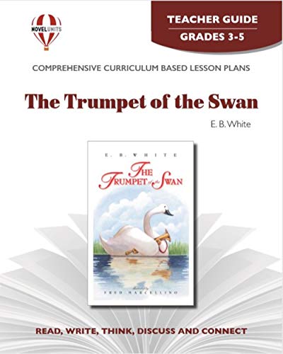 The Trumpet of the Swan: Teachers Guide Grades 3-4